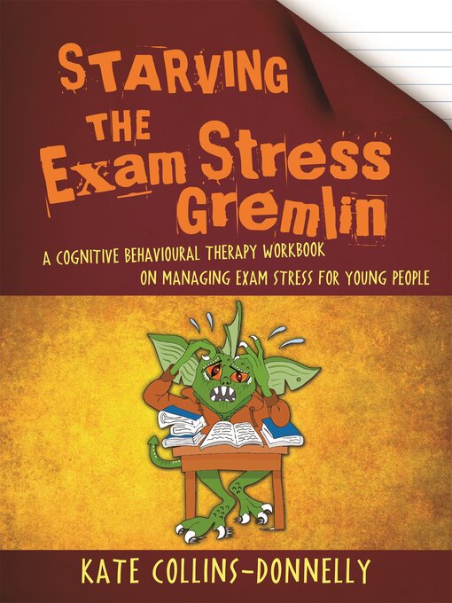 Title details for Starving the Exam Stress Gremlin by Kate Collins-Donnelly - Available